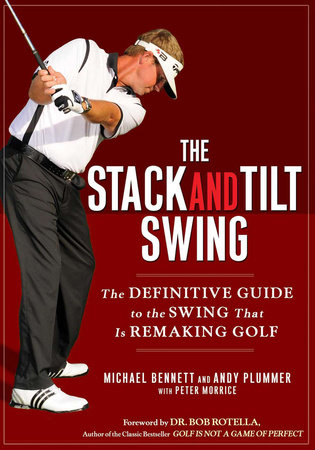 The Stack And Tilt Swing By Michael Bennett Andy Plummer 9781592404476 Penguinrandomhouse Com Books