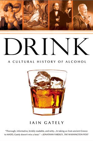 Drink by Iain Gately: 9781592404643 | PenguinRandomHouse.com: Books