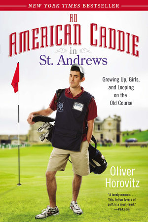 An American Caddie In St Andrews By Oliver Horovitz 9781592408634 Penguinrandomhousecom Books - 