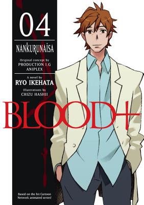 Couverture : Blood+, tome 4 : Nankurunaisa: Nankurunaisa