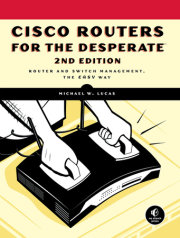 Cisco Routers for the Desperate, 2nd Edition 