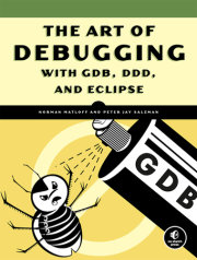 The Art of Debugging with GDB, DDD, and Eclipse 