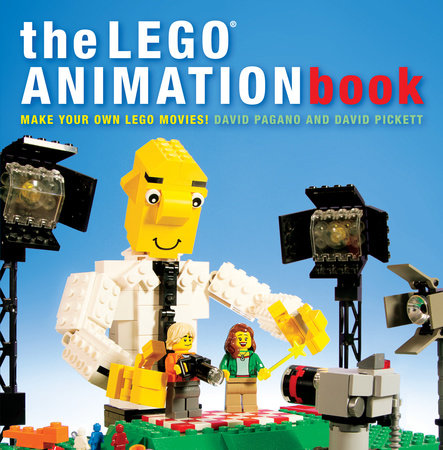 The LEGO Animation Book by David Pagano David Pickett