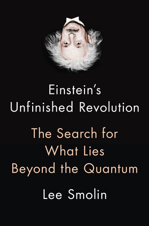 Einstein's Unfinished Revolution by Lee Smolin