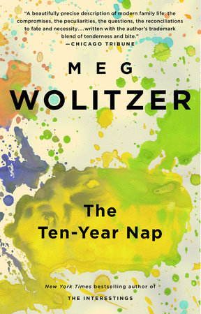 The Ten Year Nap By Meg Wolitzer