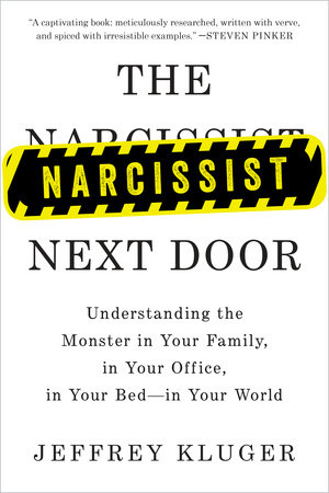 The Narcissist Next Door By Jeffrey Kluger 9781594633911 Penguinrandomhouse Com Books