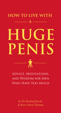 How to Live with a Huge Penis by Dr. Richard Jacob Rev. Owen