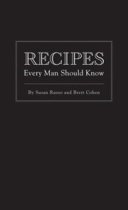 Recipes Every Man Should Know 