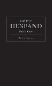 Stuff Every Husband Should Know 