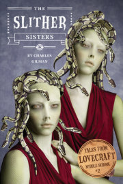 Tales from Lovecraft Middle School #2: The Slither Sisters 