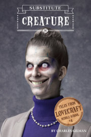 Tales from Lovecraft Middle School #4: Substitute Creature 