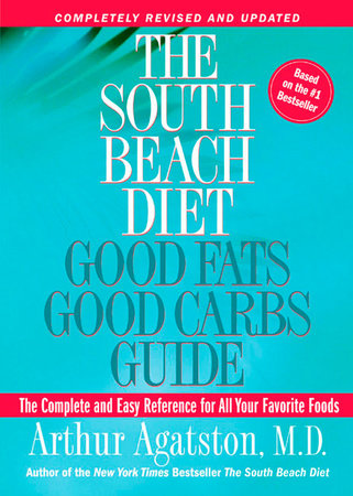 The South Beach Diet Good Fats Good Carbs Guide By Arthur Agatston 9781594861987 Penguinrandomhouse Com Books