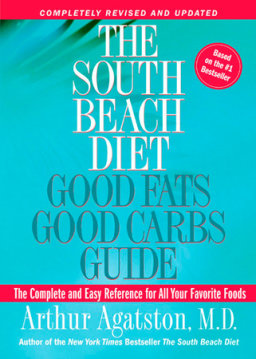 The South Beach Diet Good Fats, Good Carbs Guide