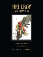 Hellboy Library Volume 3: Conqueror Worm and Strange Places 