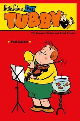 Couverture : Little Lulu's pal Tubby: the runaway statue and other stories