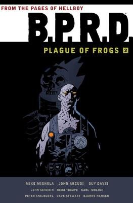 Couverture : B. P. R. D. : Plague of Frogs Hardcover Collection, tome 2 : Plague of Frogs Hardcover Collection Volume 2