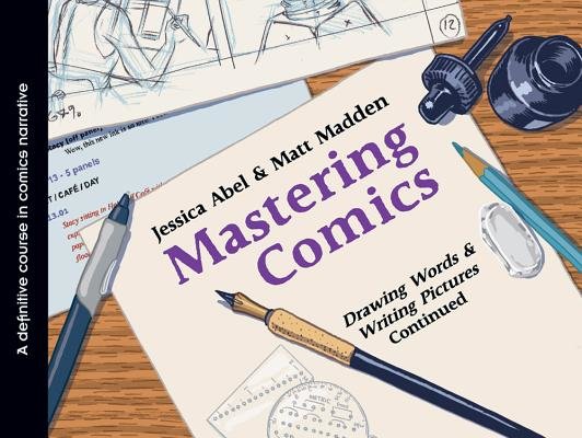 Couverture : Mastering comics: drawing words & writing pictures continued