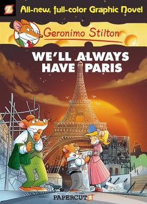 Couverture : Geronimo Stilton Graphic Novels, tome 11 : We'll Always Have Paris