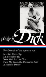 Philip K. Dick: Five Novels of the 1960s & 70s (LOA #183) 