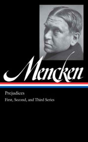 H. L. Mencken: Prejudices Vol. 1 (LOA #206) 