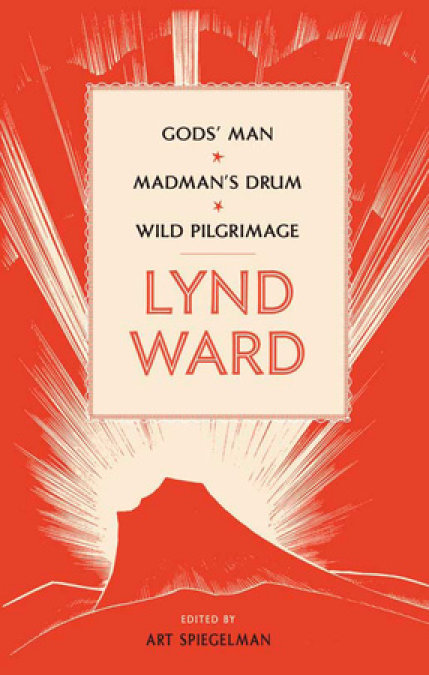 Lynd Ward: Gods' Man, Madman's Drum, Wild Pilgrimage