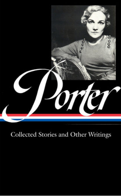 Katherine Anne Porter: Collected Stories and Other Writings