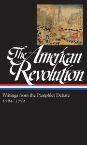 The American Revolution: Writings from the Pamphlet Debate Vol. 1 1764-1772  (LOA #265) 