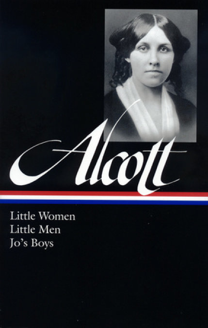 Louisa May Alcott: Little Women, Little Men, Jo's Boys
