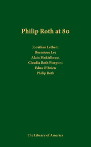 Philip Roth at 80: A Celebration 