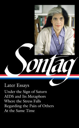 Susan Sontag: Later Essays by Susan Sontag