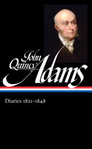 John Quincy Adams: Diaries Vol. 2 1821-1848 (LOA #294) 