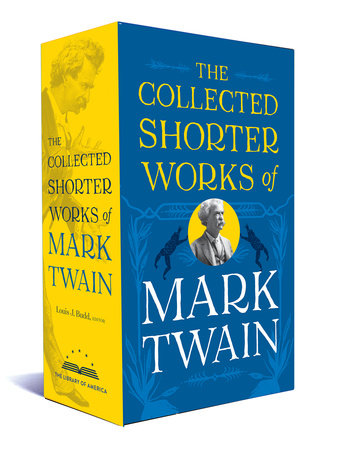 The Collected Shorter Works of Mark Twain by Mark Twain