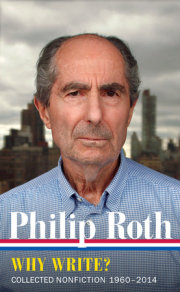 Philip Roth: Why Write?  (LOA #300) 