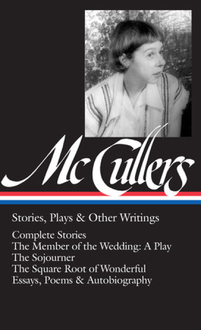 Carson McCullers: Stories, Plays & Other Writings