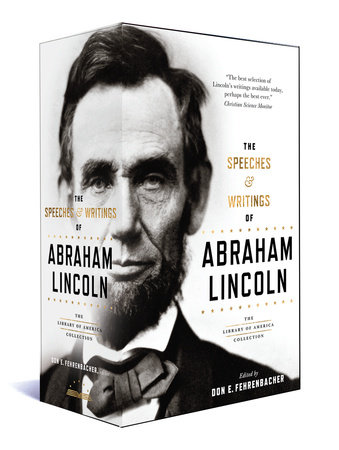 The Speeches & Writings of Abraham Lincoln by Abraham Lincoln