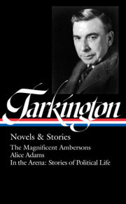 Booth Tarkington: Novels & Stories (LOA #319) 