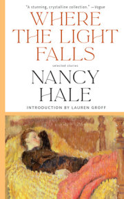 Where the Light Falls: Selected Stories of Nancy Hale 