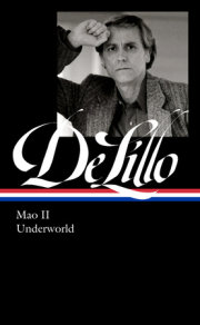 Don DeLillo: Mao II & Underworld (LOA #374) 