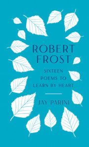 Robert Frost: Sixteen Poems to Learn by Heart 