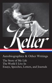 Helen Keller: Autobiographies & Other Writings (LOA #378)