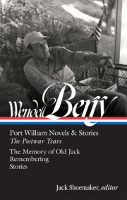 Wendell Berry: Port William Novels & Stories: The Postwar Years (LOA #381) 