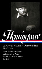 Ernest Hemingway: A Farewell to Arms & Other Writings 1927-1932 (LOA #384) 