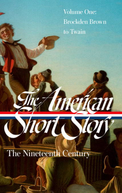 The American Short Story: The Nineteenth Century, Volume 1