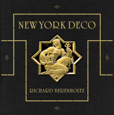 New York Deco (Limited Edition) - Photographs by Richard Berenholtz, Introduction by Carol Willis