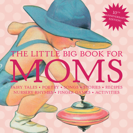 The Little Big Book for Moms, 10th Anniversary Edition - Rizzoli