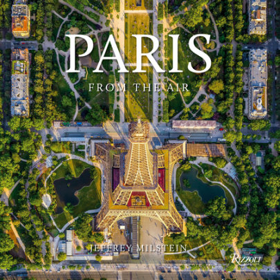 Paris: From the Air - Author Jeffrey Milstein