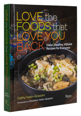 Love the Foods That Love You Back - Author Cathy Katin-Grazzini