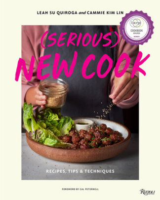 (Serious) New Cook - Author Leah Su Quiroga and Cammie Kim Lin, Foreword by Cal Peternell
