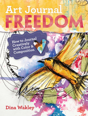 Art Journal Freedom by Dina Wakley: 9781599636153