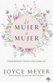 De mujer a mujer: Conversaciones francas entre usted y yo / Woman to Woman: Candid Conversations from Me to You 